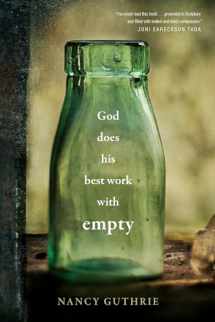 9781496439697-1496439694-God Does His Best Work with Empty