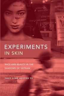 9781478010661-1478010665-Experiments in Skin: Race and Beauty in the Shadows of Vietnam