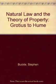 9780198242390-0198242395-Natural Law and the Theory of Property: Grotius to Hume