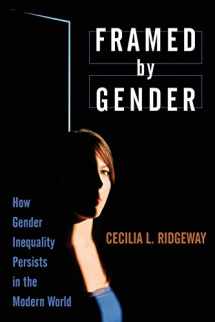 9780199755783-0199755787-Framed by Gender: How Gender Inequality Persists in the Modern World