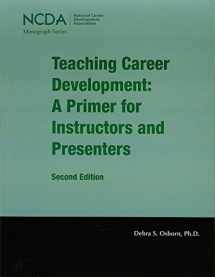9781885333537-1885333536-Teaching Career Development: A Primer for Instructors and Presenters