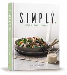 9781422629918-1422629910-Simply : Simple Gourmet. Every Day.