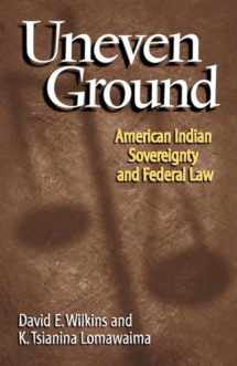 9780806133959-0806133953-Uneven Ground: American Indian Sovereignty and Federal Law