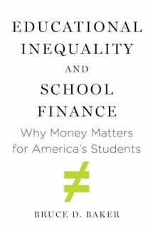 9781682532423-1682532429-Educational Inequality and School Finance: Why Money Matters for America’s Students