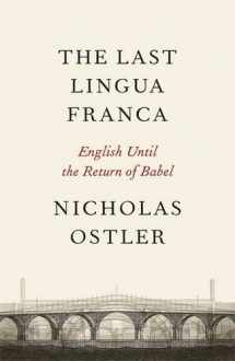 9781846142154-1846142156-Last Lingua Franca: English Until the Return of Babel