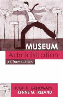9780759102934-0759102937-Museum Administration: An Introduction (American Association for State and Local History)
