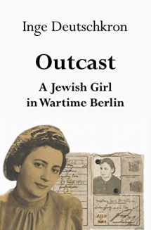 9780961469658-096146965X-Outcast: A Jewish Girl in Wartime Berlin