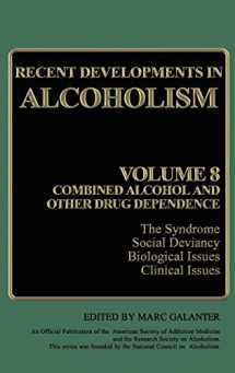 9780306433498-0306433494-Recent Developments in Alcoholism: Volume 8: Combined Alcohol and Other Drug Dependence (Recent Developments in Alcoholism, 8)