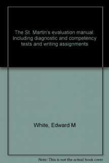 9780312024598-0312024592-The St. Martin's evaluation manual: Including diagnostic and competency tests and writing assignments