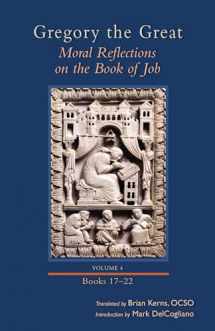9780879072599-0879072598-Moral Reflections on the Book of Job, Volume 4: Books 17-22 (Volume 259) (Cistercian Studies Series)