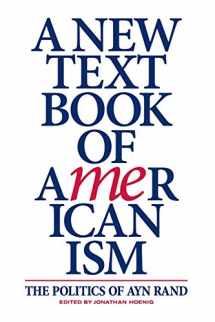 9781724059567-1724059564-A New Textbook of Americanism: The Politics of Ayn Rand