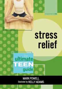 9780810858060-0810858061-Stress Relief: The Ultimate Teen Guide (Volume 3) (It Happened to Me, 3)