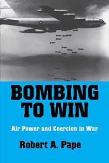 9780801483110-0801483115-Bombing to Win: Air Power and Coercion in War (Cornell Studies in Security Affairs)