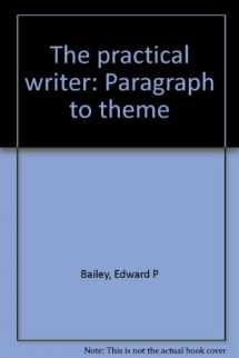 9780030237478-0030237475-The practical writer: Paragraph to theme