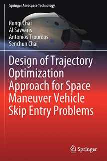 9789811398476-981139847X-Design of Trajectory Optimization Approach for Space Maneuver Vehicle Skip Entry Problems (Springer Aerospace Technology)
