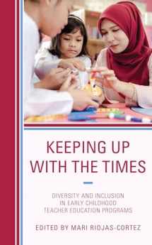 9781475853599-1475853599-Keeping up with the Times: Diversity and Inclusion in Early Childhood Teacher Education Programs