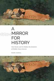 9781621909040-1621909042-A Mirror for History: How Novels and Art Reflect the Evolution of Middle-Class America