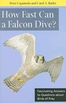 9780813547909-0813547903-How Fast Can A Falcon Dive?: Fascinating Answers to Questions about Birds of Prey (Animals Q & A)