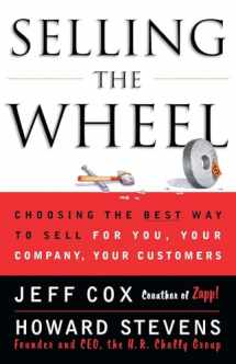 9780684856018-0684856018-Selling The Wheel: Choosing The Best Way To Sell For You Your Company Your Customers