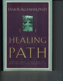 9781578561094-1578561094-The Healing Path: How the Hurts in Your Past Can Lead You to a More Abundant Life