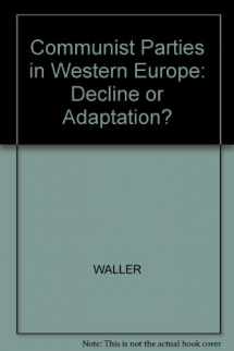 9780631156178-0631156178-Communist Parties in Western Europe: Decline or Adaptation