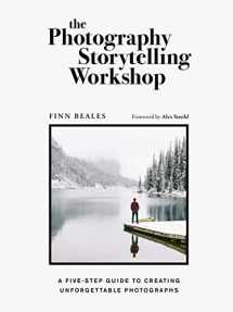 9780711254701-0711254702-The Photography Storytelling Workshop: A five-step guide to creating unforgettable photographs