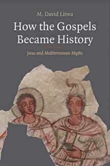 9780300242638-0300242638-How the Gospels Became History: Jesus and Mediterranean Myths (Synkrisis)