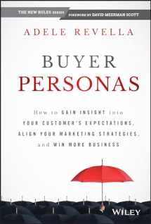 9781118961506-1118961501-Buyer Personas: How to Gain Insight into your Customer's Expectations, Align your Marketing Strategies, and Win More Business