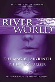 9780765326553-0765326558-The Magic Labyrinth: The Fourth Book of the Riverworld Series (Riverworld, 3)