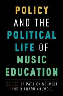 9780190246150-0190246154-Policy and the Political Life of Music Education