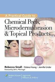 9781609131517-1609131517-A Practical Guide to Chemical Peels, Microdermabrasion & Topical Products (Cosmetic Procedures, 3)