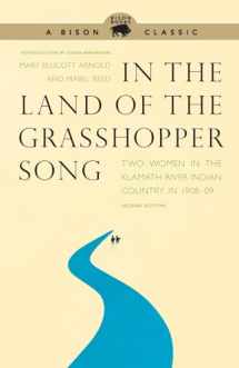 9780803236370-0803236379-In the Land of the Grasshopper Song: Two Women in the Klamath River Indian Country in 1908-09, Second Edition