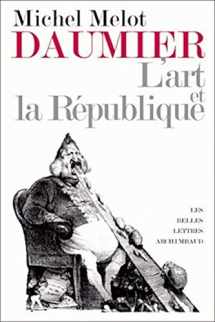 9782251443393-2251443398-Daumier: L'Art Et La Republique (Romans, Essais, Poesie, Documents) (French Edition)