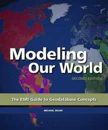 9781589482784-1589482786-Modeling Our World: The ESRI Guide to Geodatabase Concepts