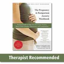 9781572245891-1572245891-The Pregnancy and Postpartum Anxiety Workbook: Practical Skills to Help You Overcome Anxiety, Worry, Panic Attacks, Obsessions, and Compulsions (A New Harbinger Self-Help Workbook)