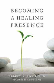 9781936270163-1936270161-Becoming a Healing Presence