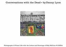9780714870519-071487051X-Conversations with the Dead: Photographs of Prison Life with the Letters and Drawings of Billy McCune #122054