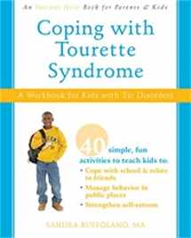 9781572246324-1572246324-Coping with Tourette Syndrome: A Workbook for Kids with Tic Disorders