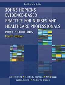 9781646480593-1646480597-FACILITATOR GUIDE for Johns Hopkins Evidence-Based Practice for Nurses and Healthcare Professionals, Fourth Edition: Model and Guidelines