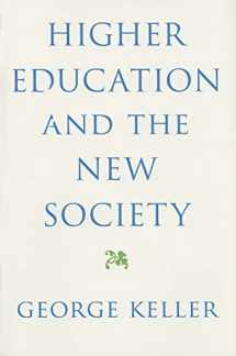 9780801890314-0801890314-Higher Education and the New Society