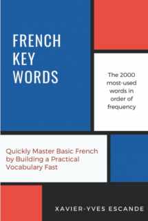 9780906672242-0906672244-French Key Words: The Basic 2, 000 Word Vocabulary in a Hundred Units Arranged by Frequency, with Comprehensive French and English Indexes