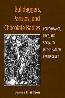 9780472034895-0472034898-Bulldaggers, Pansies, and Chocolate Babies: Performance, Race, and Sexuality in the Harlem Renaissance (Triangulations: Lesbian/Gay/Queer Theater/Drama/Performance)