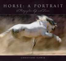 9781595435965-1595435964-Horse: A Portrait: A Photographer's Life With Horses