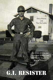 9781552128510-1552128512-GI Resister: The Story of How One American Soldier and His Family Fought the War in Vietnam