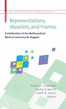 9780817646820-0817646825-Representations, Wavelets, and Frames: A Celebration of the Mathematical Work of Lawrence W. Baggett (Applied and Numerical Harmonic Analysis)