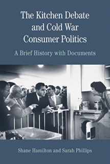 9780312677107-0312677103-The Kitchen Debate and Cold War Consumer Politics: A Brief History with Documents (The Bedford Series in History and Culture)