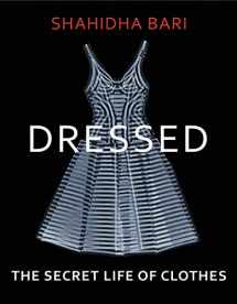 9781787331495-1787331490-Dressed: The Secret Life of Clothes