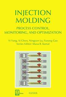 9781569905920-1569905924-Injection Molding Process Control, Monitoring, and Optimization (Progress in Polymer Processing)