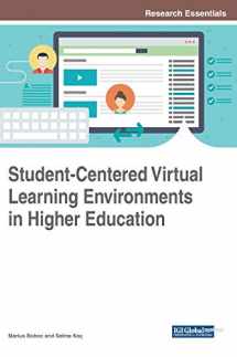 9781522557692-1522557695-Student-Centered Virtual Learning Environments in Higher Education (Advances in Higher Education and Professional Development)
