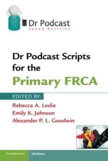 9781107401013-1107401011-Dr Podcast Scripts for the Primary FRCA